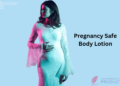 Pregancy safe body lotion